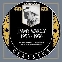 Jimmy Wakely - The Chronogical Classics 1955-1956